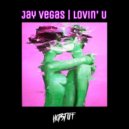 Jay Vegas - Lovin\' U (Original Mix)