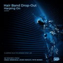 Hair Band Drop-Out - The Message ()