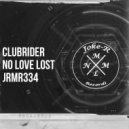 CLUBRIDER - No Love Lost