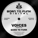BORN TO FUNK - Voices (Original Mix)