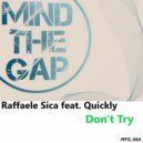 Raffaele Sica feat. Quickly - Don\'t Try (Original Mix)