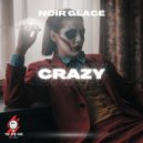 Noir Glacé - Crazy - UK GARAGE