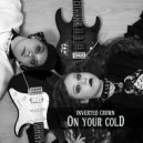 Inverted Crown - On Your Cold ()