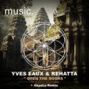 Yves Eaux, Rehatta - Open The Doors (AkpaLa Remix)