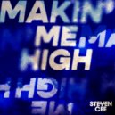 Steven Cee - Makin' Me High