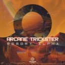 Arcane Trickster - Memory Alpha (Original Mix)