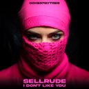 SellRude - I Don't Like You