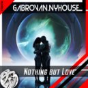 Gabrovan.NYhouse - Nothing but Love ()