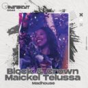 Block & Crown, Maickel Telussa - Madhouse (Original Mix)