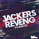 Jackers Revenge - It\'s Alright (Original Mix)