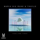 MARIA Die RUHE, Thaylo - Feeling Free