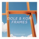 Dole & Kom - Frames (Original Mix)