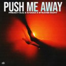 Freaky DJs, Khag3, Steanie Mary - Push Me Away (Extended Mix)