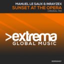 Manuel Le Saux & Inrayzex - Sunset At The Opera (Original Mix)