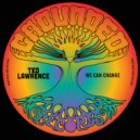 Ted Lawrence - We Can Change (Genetic Funk Remix)