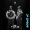 twocolors & Pascal Letoublon - Break Up (VIP Mix)