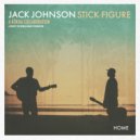Jack Johnson & Stick Figure - Home ()