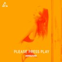Agguiar - Please Press Play (Extended)