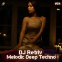 DJ Retriv - Melodic Deep Techno ep. 54