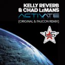 Kelly Reverb, Chad LeMans - Activate