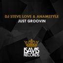DJ Steve Love & AnAmStyle - Just Groovin