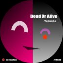Yokushe - Dead Or Alive (Original Mix)