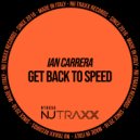 Ian Carrera - Get Back To Speed