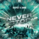 Suspect & SVANE - Never Stop