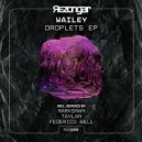 Wailey - Droplets (Original Mix)
