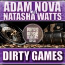 Adam Nova, Natasha Watts - Dirty Games (Original Mix)