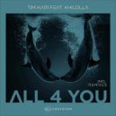 Tim Kari, Khilolla - All 4 You (Tadej Jaki Remix)