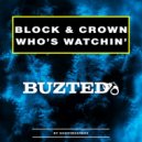Block & Crown - Who\'s Watchin\' (B&C Twilight Zone Mix)