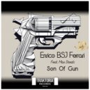 Enrico BSJ Ferrari Feat. Max Donati - Son Of Gun