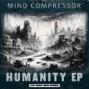 Mind-Compressor - Humanity (Original Mix)