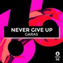Garas - Never Give Up