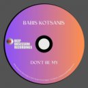 Babis Kotsanis - Don\'t Be My (Instrumental Mix)