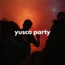 Yusca - Party 108