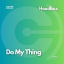 Headbox - Do My Thing
