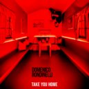 Domenico Rondinelli - Take You Home (Extended Mix)