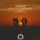 ViperVX - Dance of Nostalgic Shadows