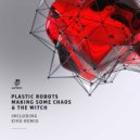 Plastic Robots - Making Some Chaos