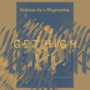 Sublow Hz, Rhymestar - Get High (Original Mix)
