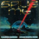 Kaleena Zanders & House Gospel Choir - SAVE ME