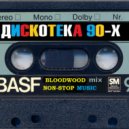 Mixed by BloodWood - classic eurodance 90s