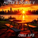 Mister E Double V - Chill Life
