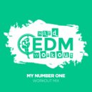 Hard EDM Workout - My Number One