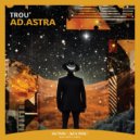 Trou - Ad Astra (Original Mix)