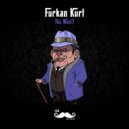 Furkan Kurt - You Want? ()