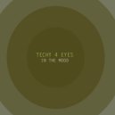 Techy 4 Eyes - In the mood