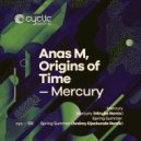 Anas M, Origins Of Time - Spring Summer (Original Mix)